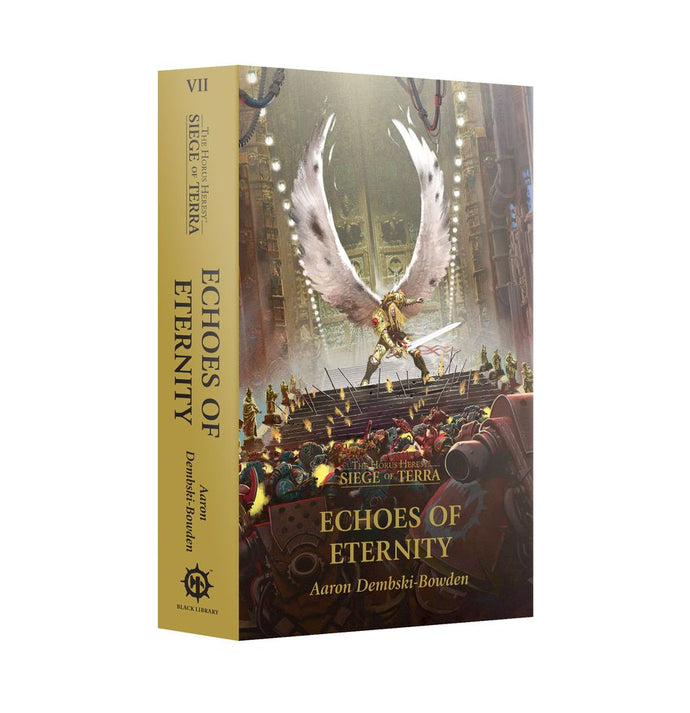HORUS HERESY: SIEGE OF TERRA: ECHOES OF ETERNITY : BOOK 7 (PAPERBACK)