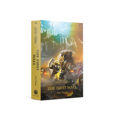 HORUS HERESY: SEIGE OF TERRA BOOK 3: THE FIRST WALL - PAPERBACK